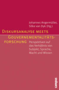Diskursanalyse meets Gouvernementalitätsforschung : Perspektiven auf das Verhältnis von Subjekt, Sprache, Macht und Wissen （2010. 341 S. m. graph. Darst. 215 mm）