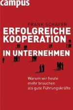 Erfolgreiche Kooperation in Unternehmen : Warum wir heute mehr brauche