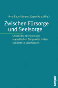 Zwischen Fürsorge und Seelsorge : Christliche Kirchen in den europäischen Zivilgesellschaften seit dem 18. Jahrhundert （2009. 370 S. 2 Abbildungen, 9 Tabellen. 214 mm）