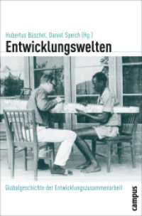 Entwicklungswelten : Globalgeschichte der Entwicklungszusammenarbeit (Globalgeschichte Bd.6) （2009. 325 S. 1 Grafik. 213 mm）