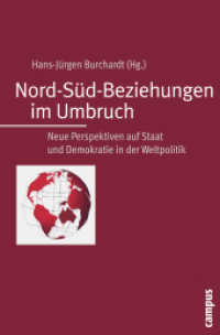 Nord-Süd-Beziehungen im Umbruch : Neue Perspektiven auf Staat und Demokratie in der Weltpolitik （2009. 336 S. 9 Tabellen, 1 Abbildung. 214 mm）