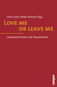 Love me or leave me : Liebeskonstrukte in der Populärkultur （2009. 231 S. 31 Abbildungen. 214 mm）