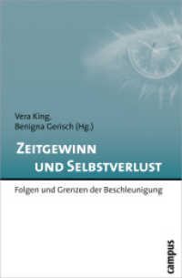 Zeitgewinn und Selbstverlust : Folgen und Grenzen der Beschleunigung （2009. 262 S. 215 mm）