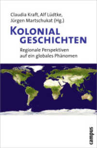 Kolonialgeschichten : Regionale Perspektiven auf ein globales Phänomen （2010. 394 S. 19 Abbildungen. 213 mm）