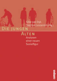 Die jungen Alten : Analysen einer neuen Sozialfigur （2009. 410 S. 1 Abbildung, 1 Tabelle. 213 mm）