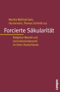 Forcierte Säkularität : Religiöser Wandel und Generationendynamik im Osten Deutschlands （2. Aufl. 2011. 375 S. 214 mm）