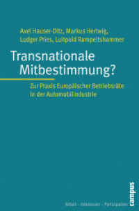 Transnationale Mitbestimmung? : Zur Praxis Europäischer Betriebsräte in der Automobilindustrie (Arbeit - Interessen - Partizipation 8) （2010. 428 S. 214 mm）