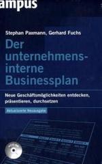 Der unternehmensinterne Businessplan, m. CD-ROM : Neue Geschäftsmöglichkeiten entdecken, präsentieren, durchsetzen （Aktualis. Neuausg. 2010. 395 S. mit CD-ROM. 228.0 mm）