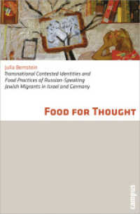 Food for Thought : Transnational Contested Identities and Food Practices of Russian-Speaking Jewish Migrants in Israel and Germany （2010. 451 S. zahlreiche Farbabb. 214 mm）