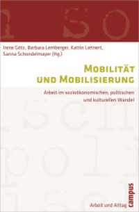 Mobilität und Mobilisierung : Arbeit im sozioökonomischen, politischen und kulturellen Wandel (Arbeit und Alltag 1) （2010. 480 S. 15 Abbildungen, 2 Tabellen. 214 mm）