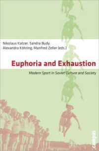 Euphoria and Exhaustion - Modern Sport in Soviet Culture and Society; . : Modern Sport in Soviet Culture and Society （2010. 363 S. 214 mm）