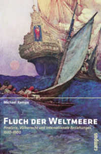 Fluch der Weltmeere : Piraterie, Völkerrecht und internationale Beziehungen 1500-1900. Habilitationsschrift （2010. 437 S. 26 Abbildungen. 214 mm）