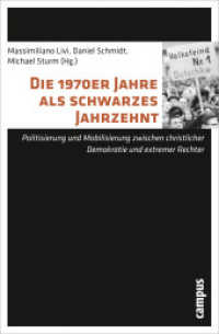 Die 1970er Jahre als schwarzes Jahrzehnt : Politisierung und Mobilisierung zwischen christlicher Demokratie und extremer Rechter （2010. 299 S. 1 Grafik. 214 mm）