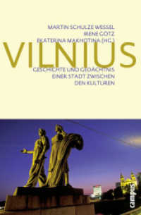 Vilnius : Geschichte und Gedächtnis einer Stadt zwischen den Kulturen （2010. 248 S. 86 s/w-Abbildungen. 219 mm）