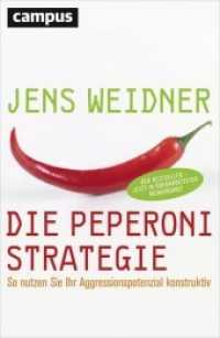 Die Peperoni-Strategie : So nutzen Sie Ihr Aggressionspotenzial konstruktiv （2. Aufl. 2011. 222 S. 215 mm）