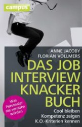 Das Jobinterviewknackerbuch : Cool bleiben - Kompetenz zeigen - K.O.-K
