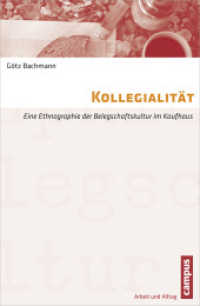 Kollegialität : Eine Ethnografie der Belegschaftskultur im Kaufhaus. Dissertationsschrift (Arbeit und Alltag 3) （2014. 449 S. 213 mm）