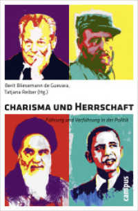 Charisma und Herrschaft : Führung und Verführung in der Politik （2011. 250 S. 2 Tabellen, 13 Abbildungen. 213 mm）