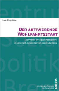 Der aktivierende Wohlfahrtsstaat : Governance der Arbeitsmarktpolitik in Dänemark, Großbritannien und Deutschland. Habilitationsschrift (Schriften des Zentrums für Sozialpolitik, Bremen 24) （2011. 541 S. 214 mm）