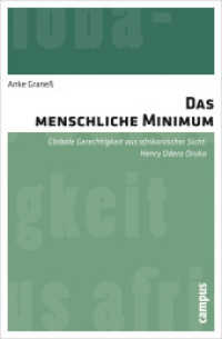 Das menschliche Minimum : Globale Gerechtigkeit aus afrikanischer Sicht: Henry Odera Oruka. Dissertationsschrift （2011. 381 S. 214 mm）
