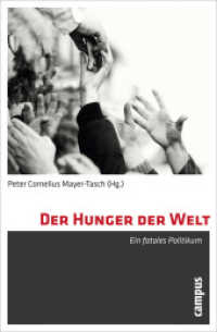 Der Hunger der Welt : Ein fatales Politikum （2011. 237 S. 11 sw Abb. 214 mm）