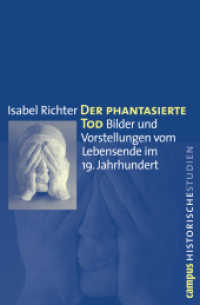 Der phantasierte Tod : Bilder und Vorstellungen vom Lebensende im 19. Jahrhundert. Habilitationsschrift (Campus Historische Studien 58) （2011. 380 S. 9 farbige und 24 s/w-Abb. 218 mm）