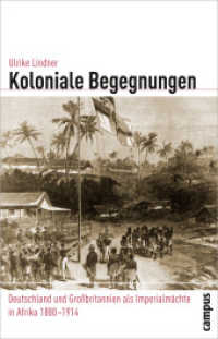 Koloniale Begegnungen : Deutschland und Großbritannien als Imperialmächte in Afrika 1880-1914. Habilitationsschrift (Globalgeschichte 10) （2011. 533 S. 13 Abbildungen. 213 mm）