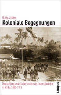 Koloniale Begegnungen : Deutschland und Großbritannien als Imperialmächte in Afrika 1880-1914. Habilitationsschrift (Globalgeschichte 10) （2011. 533 S. 13 Abbildungen. 214 mm）
