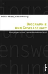 Biographie und Gesellschaft : Überlegungen zu einer Theorie des modernen Selbst (Biographie- und Lebensweltforschung 10) （2011. 510 S. 215 mm）