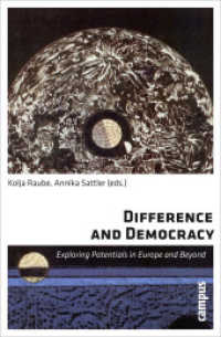 Difference and Democracy : Exploring Potentials in Europe and Beyond （2011. 397 S. ca 10 Abbildungen, teilw. farbig. 213 mm）