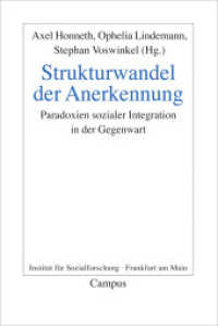 Strukturwandel der Anerkennung : Paradoxien sozialer Integration in der Gegenwart (Frankfurter Beiträge zur Soziologie und Sozialphilosophie 18) （2013. 303 S. 213 mm）