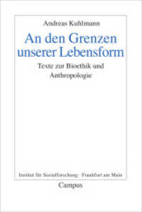 An den Grenzen unserer Lebensform : Texte zur Bioethik und Anthropologie (Frankfurter Beiträge zur Soziologie und Sozialphilosophie 16) （2011. 199 S. 214 mm）