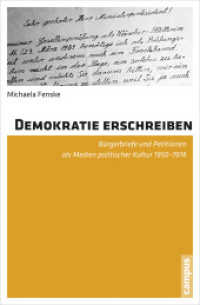 Demokratie erschreiben : Bürgerbriefe und Petitionen als Medien politischer Kultur 1950-1974. Habilitationsschrift （2013. 437 S. 10 sw Abb. 213 mm）