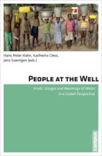 People at the Well - Kinds, Usages and Meanings of Water in a Global Perspective; . : Kinds, Usages and Meanings of Water in a Global Perspective （2012. 316 S. ca. 80, größtenteils farbige Abbildungen. 213）