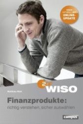 WISO: Finanzprodukte: richtig verstehen， sicher auswählen : Immer aktu