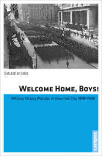 Welcome Home, Boys! : Military Victory Parades in New York City 1899-1946 (Geschichte und Geschlechter) （2012. 276 S. 13 Abbildungen. 215 mm）