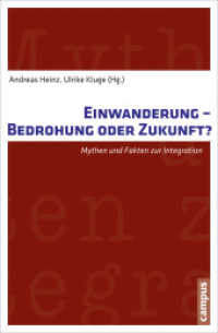 Einwanderung - Bedrohung oder Zukunft? : Mythen und Fakten zur Integration （2012. 331 S. 23 Abbildungen. 213 mm）