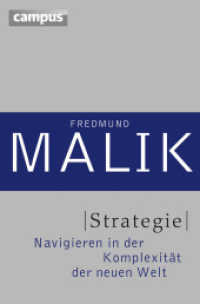 Strategie : Navigieren in der Komplexität der Neuen Welt (Management: Komplexität meistern (Malik) 3) （2. Aufl. 2013. 422 S. 108 Abbildungen. 228 mm）