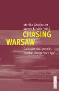 Chasing Warsaw - Socio-Material Dynamics of Urban Change since 1990; . : Socio-Material Dynamics of Urban Change since 1990 (Interdisziplinäre Stadtforschung 15) （2012. 336 S. 22 farbige und 8 sw.  Abb. 216 mm）