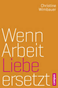 Wenn Arbeit Liebe ersetzt : Doppelkarriere-Paare zwischen Anerkennung und Ungleichheit. Habilitationsschrift （2012. 409 S. 2 Abbildungen, 5 Tabellen. 214 mm）