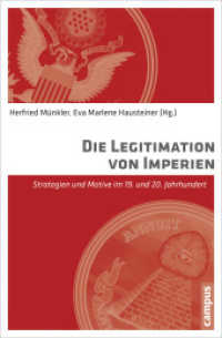 Die Legitimation von Imperien : Strategien und Motive im 19. und 20. Jahrhundert （2012. 239 S. 213 mm）