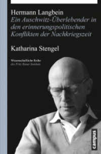 Hermann Langbein : Ein Auschwitz-Überlebender in den erinnerungspolitischen Konflikten der Nachkriegszeit. Habilitationsschrift (Wissenschaftliche Reihe des Fritz Bauer Instituts 21) （2012. 641 S. 219 mm）