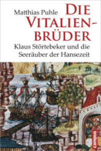 Die Vitalienbrüder : Klaus Störtebeker und die Seeräuber der Hansezeit （3. Aufl. 2012. 199 S. m. 32 Abb. u. 2 Ktn. 234 mm）