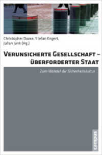 Verunsicherte Gesellschaft - überforderter Staat : Zum Wandel der Sicherheitskultur （2013. 391 S. div. Abbildungen und Tabellen. 214 mm）