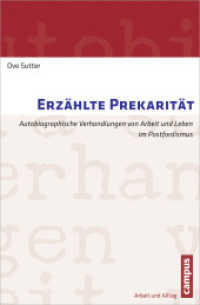 Erzählte Prekarität : Autobiographische Verhandlungen von Arbeit und Leben im Postfordismus. Dissertationsschrift (Arbeit und Alltag Bd.7) （2013. 382 S. 213 mm）
