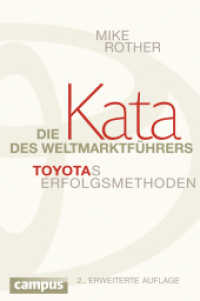 Die Kata des Weltmarktführers : Toyotas Erfolgsmethoden （2. Aufl. 2013. 301 S. 130 Abb. 233 mm）