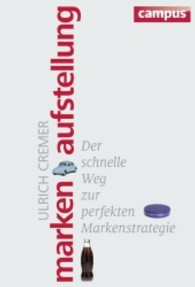Markenaufstellung : Der schnelle Weg zur perfekten Markenstrategie