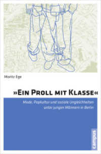 "Ein Proll mit Klasse" : Mode, Popkultur und soziale Ungleichheiten unter jungen Männern in Berlin. Dissertationsschrift （2013. 532 S. 17 Abb. s/w und in Farbe. 215 mm）