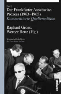 Der Frankfurter Auschwitz-Prozess (1963-1965), 2 Teilbde. : Kommentierte Quellenedition (Wissenschaftliche Reihe des Fritz Bauer Instituts 22) （2013. 1402 S. in zwei Teilbänden, 5 sw Abbildungen. 185 x 247 mm）