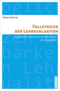 Fallstricke der Lehrevaluation : Möglichkeiten und Grenzen der Messbarkeit von Lehrqualität. Dissertationsschrift (Hochschule und Gesellschaft) （2013. 365 S. zahlreiche Tabellen und Grafiken. 213 mm）